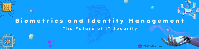 biometrics-and-identity-management-the-future-of-it-security
